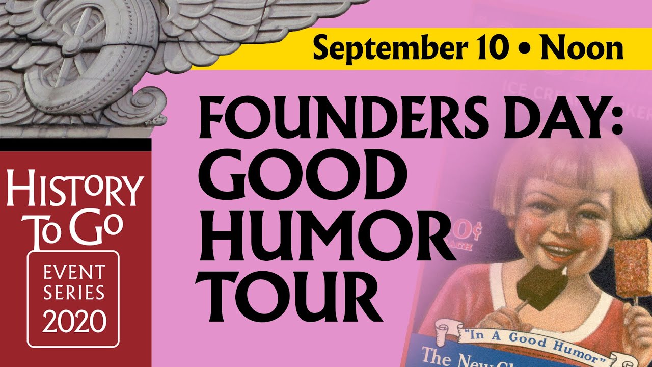 History To Go | Founders Day: Good Humor Tour 2020