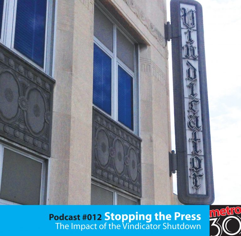 metro 30 podcast 012 – The Impact of the Vindicator Shutdown