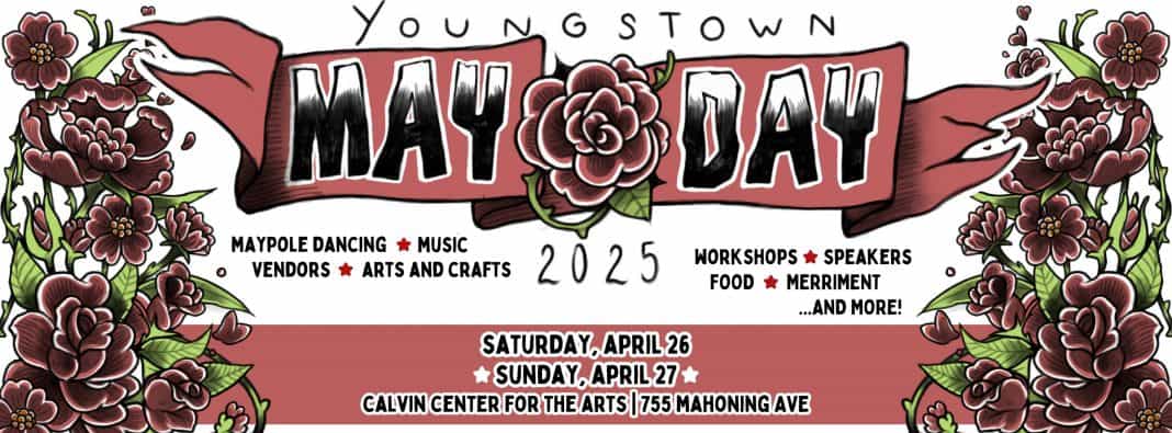The fifth annual Youngstown May Day Festival returns this weekend with speakers, commemorations, music, food, vendors and art activities. The family-friendly event occurs noon-6 p.m. Saturday and Sunday at Calvin Center, 755 Mahoning Ave., Youngstown. Admission is free.